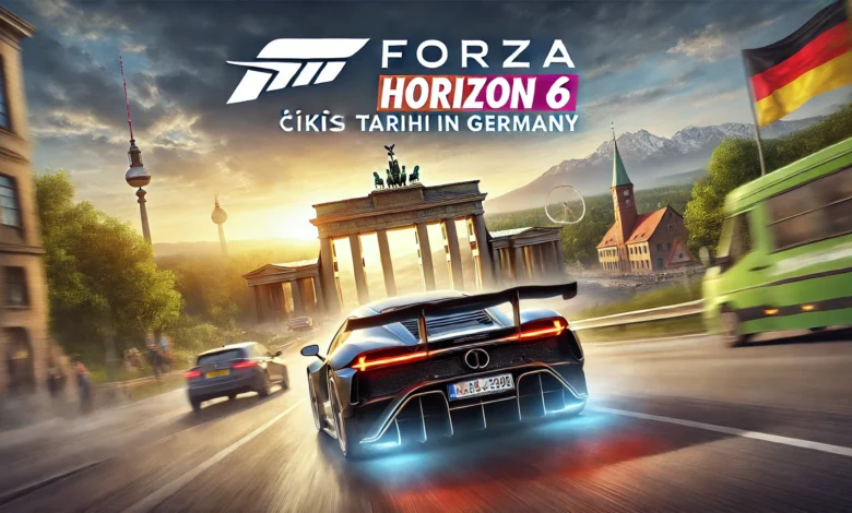 Forza Horizon 6 Çıkış Tarihi Almanya