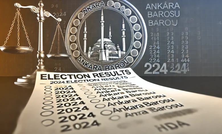 Ankara Barosu Seçim Sonuçları 2024