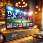 TV8.5 Canlı İzle: Türkiye Maçları, Yayın Akışı ve Frekans Bilgileri
