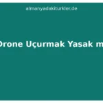 Almanyada Drone Uçurmak Yasak mı? 2026 Kuralları