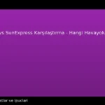 THY vs Pegasus vs SunExpress Karşılaştırma 2026 – Hangi Havayolu Daha İyi?