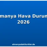 Almanya Hava Durumu ve İklim Rehberi 2026