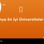 Almanya En İyi Üniversiteler 2026: QS Sıralaması ve Tavsiyeler