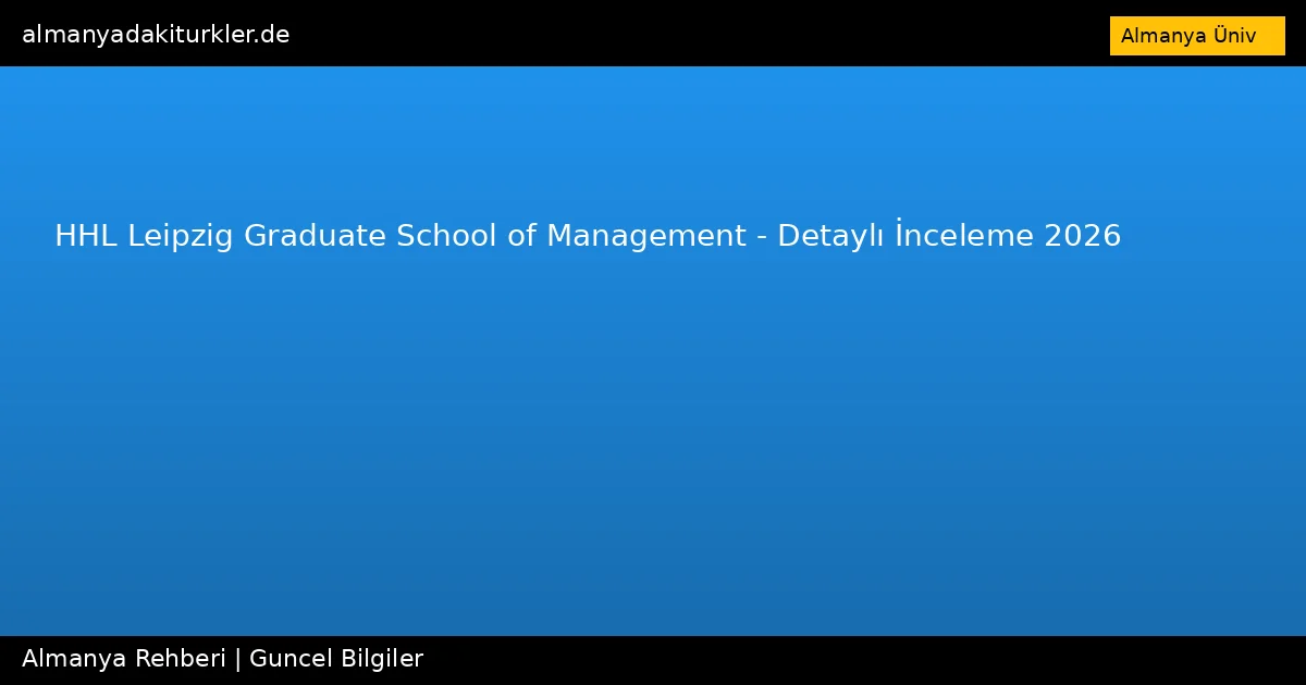 HHL Leipzig Graduate School of Management – Detaylı İnceleme 2026