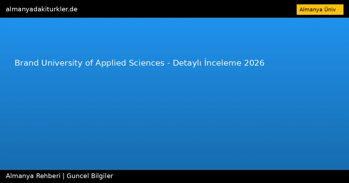 Brand University of Applied Sciences – Detaylı İnceleme 2026
