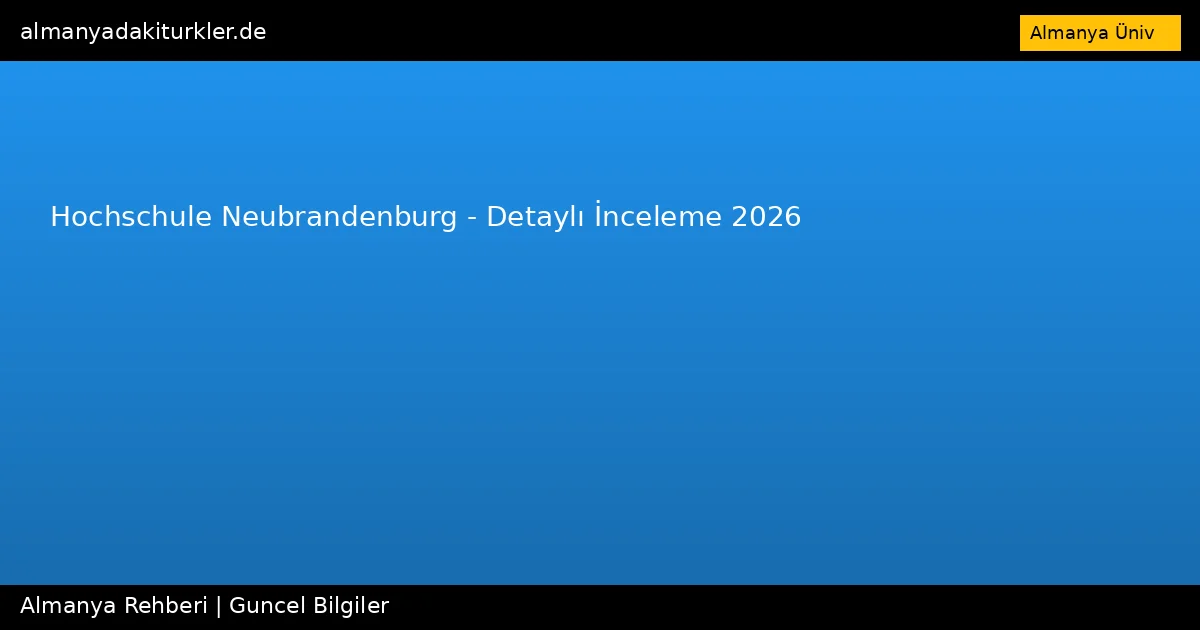 Hochschule Neubrandenburg – Detaylı İnceleme 2026