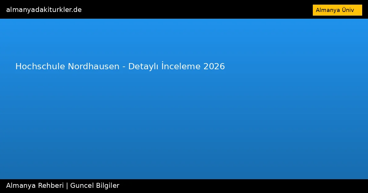 Hochschule Nordhausen – Detaylı İnceleme 2026