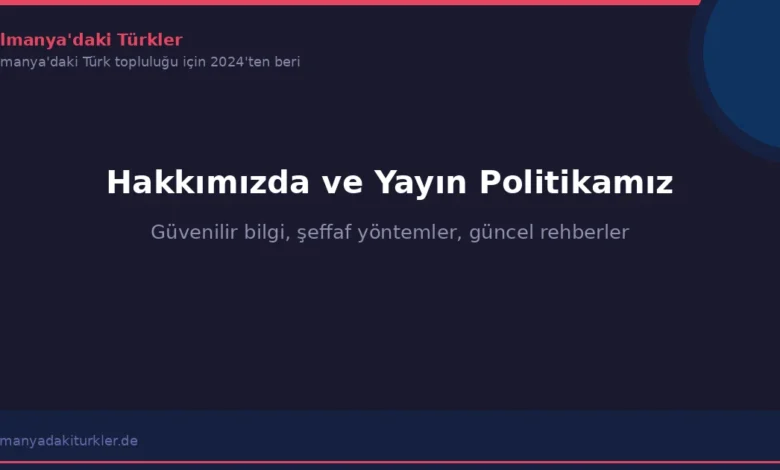 Almanyadaki Turkler - Hakkımızda ve Yayın Politikamız kapak gorseli